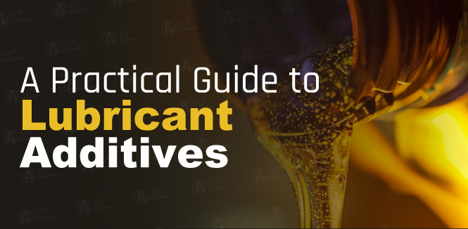 A Practical Guide to Lubricant Additives