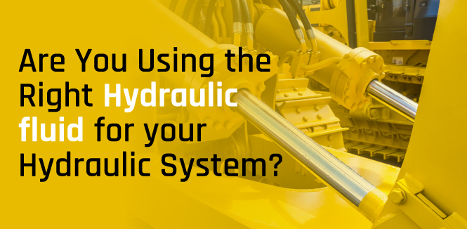 Are You Using the Right Hydraulic fluid for your Hydraulic System?