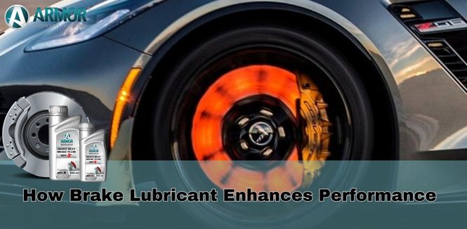 How Brake Lubricant Enhances Performance?