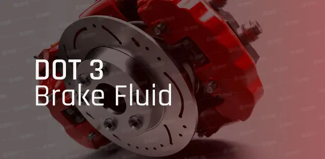 Your Guide to DOT 3 Fluid: Everything You Need to Know
