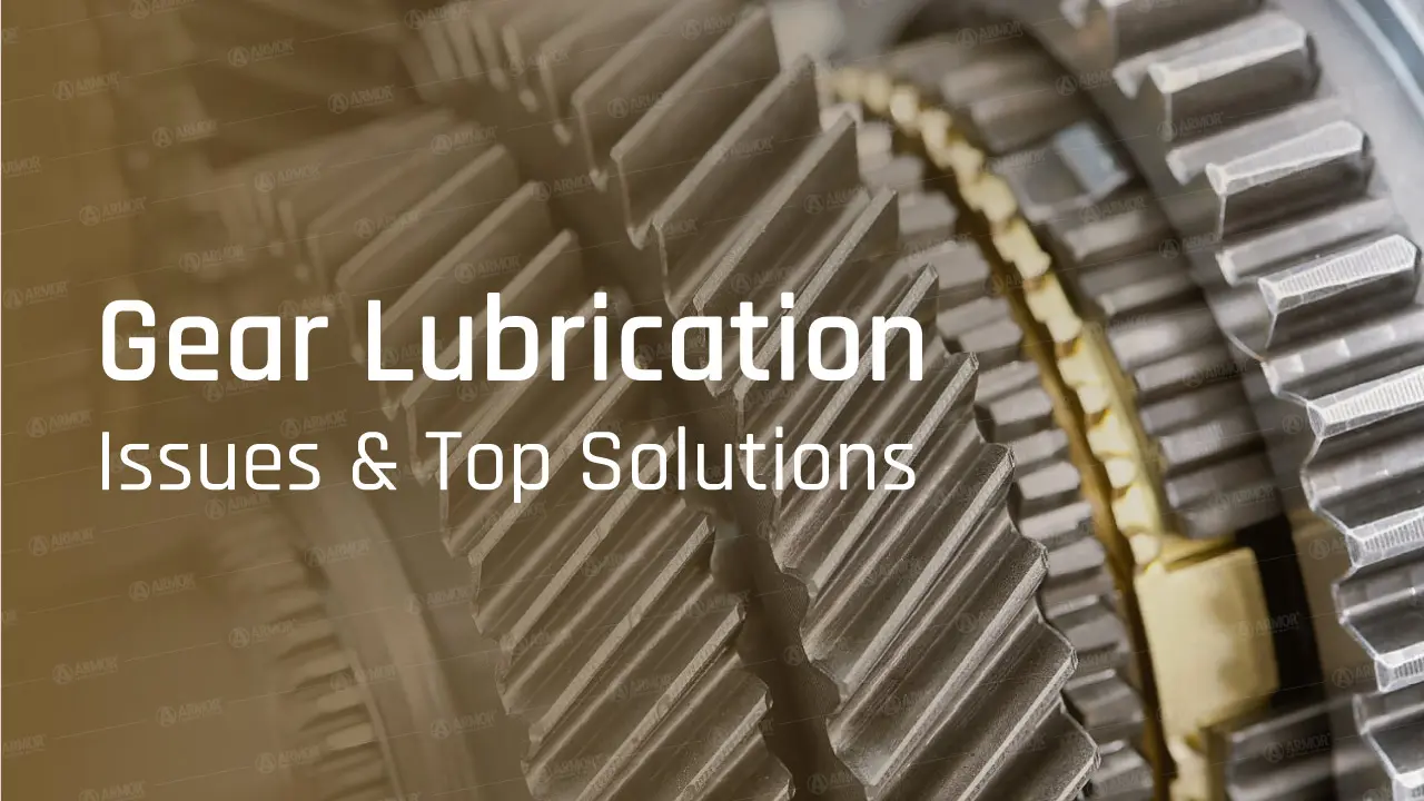 Gear Lubrication Tips and solutions to keep your Gearbox running smoothly.
